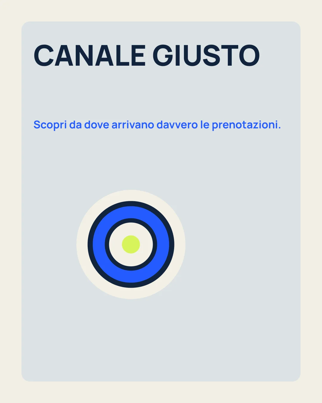 CANALE GIUSTO: Scopri da dove arrivano davvero le prenotazioni; icona bersaglio.