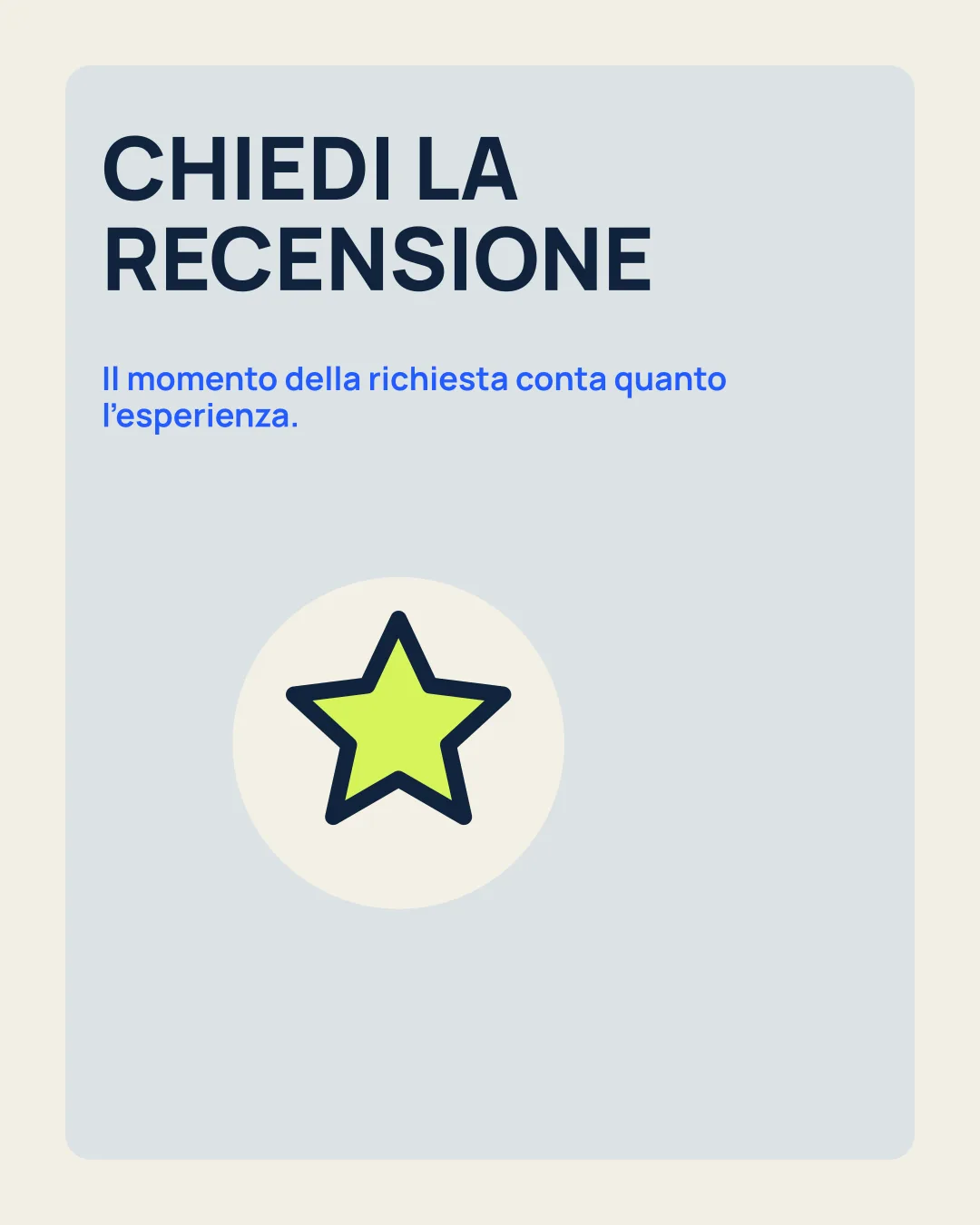 CHIEDI LA RECENSIONE: Il momento della richiesta conta quanto l’esperienza; icona stella.