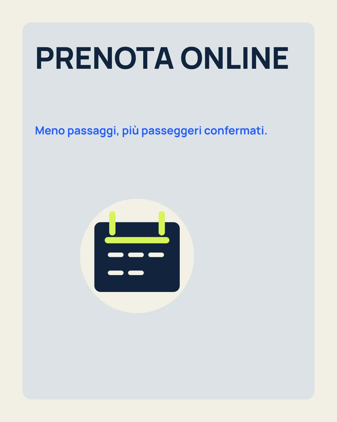 PRENOTA ONLINE: Meno passaggi, più passeggeri confermati; icona calendario.