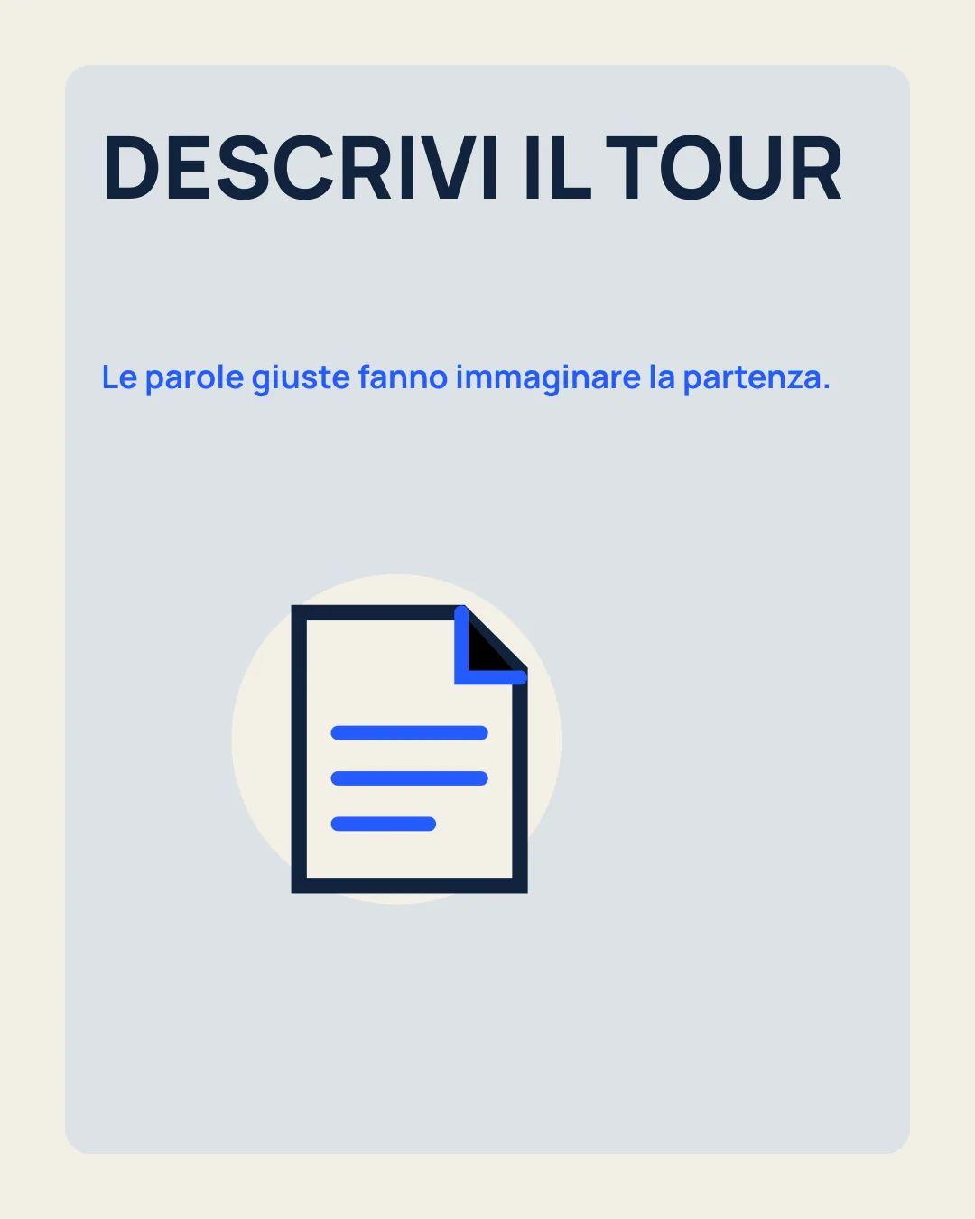 DESCRIVI IL TOUR: Le parole giuste fanno immaginare la partenza; icona documento.