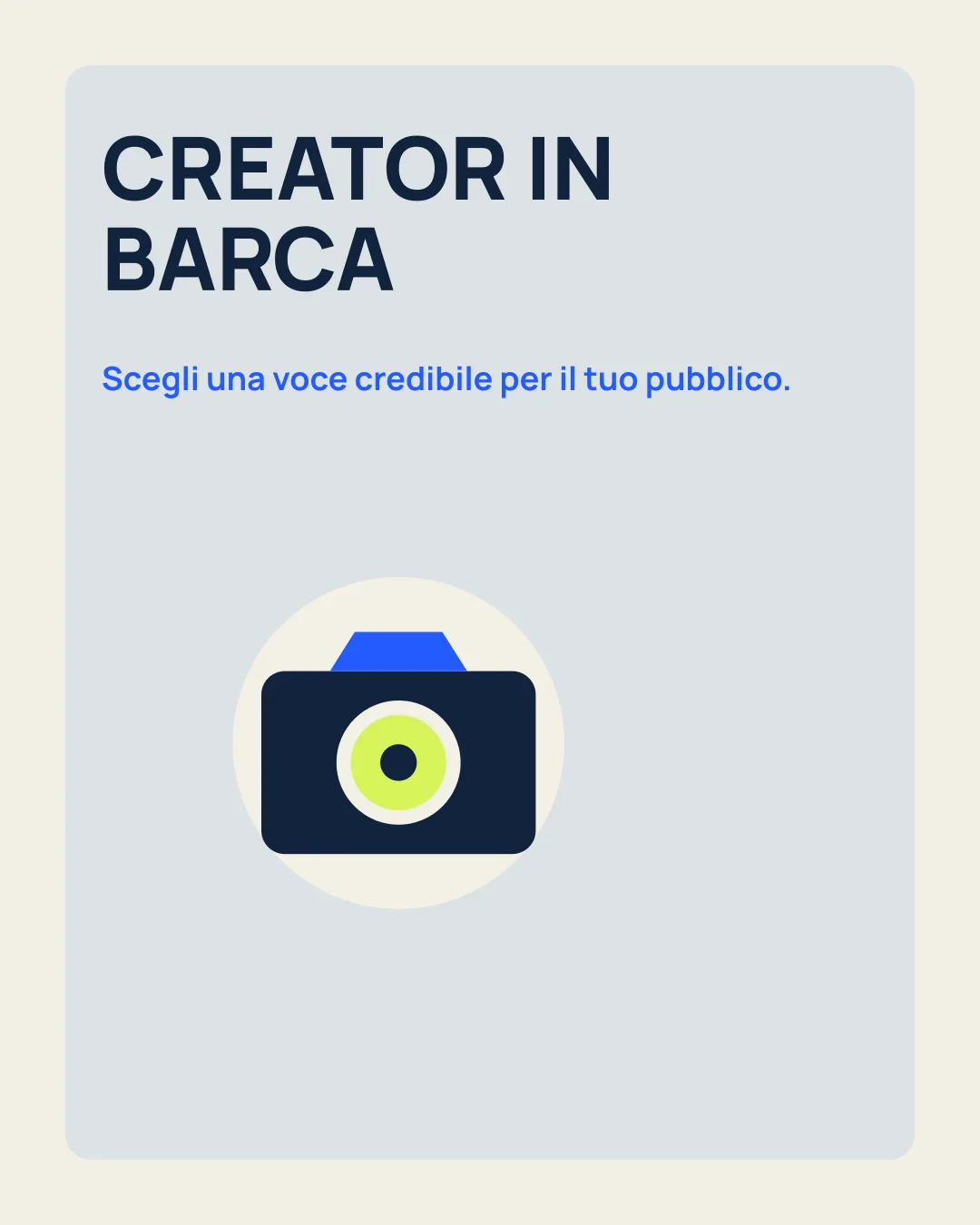 CREATOR IN BARCA: Scegli una voce credibile per il tuo pubblico; icona fotocamera.