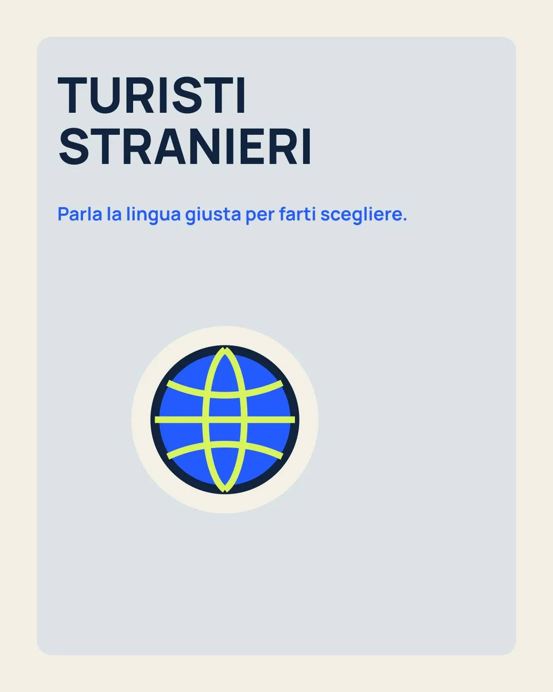 TURISTI STRANIERI: Parla la lingua giusta per farti scegliere; icona globo.