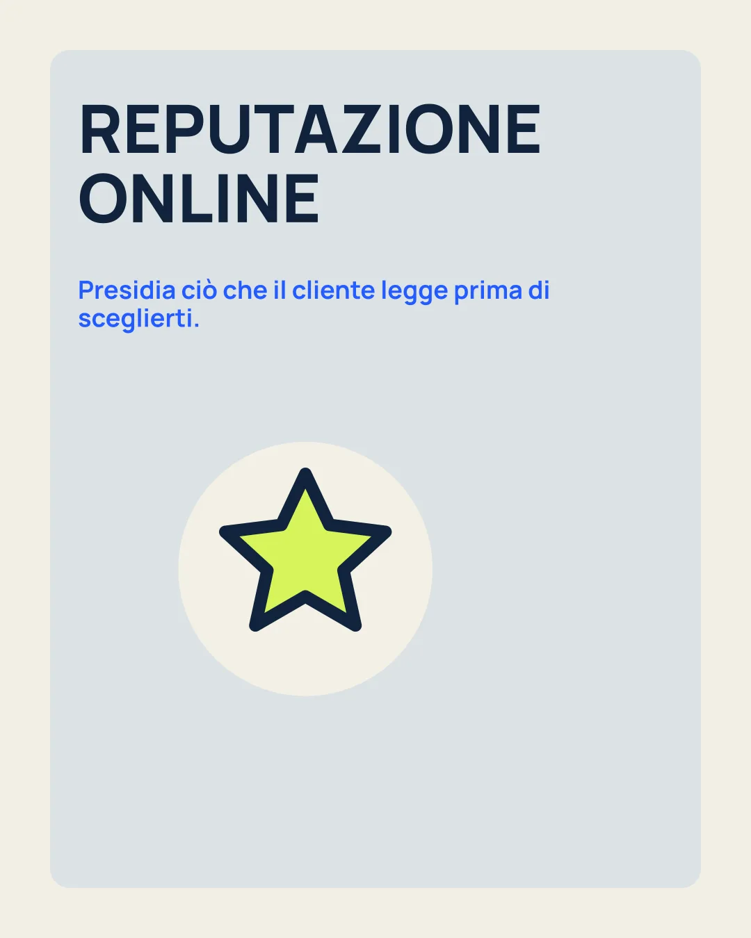 REPUTAZIONE ONLINE: Presidia ciò che il cliente legge prima di sceglierti; icona stella.
