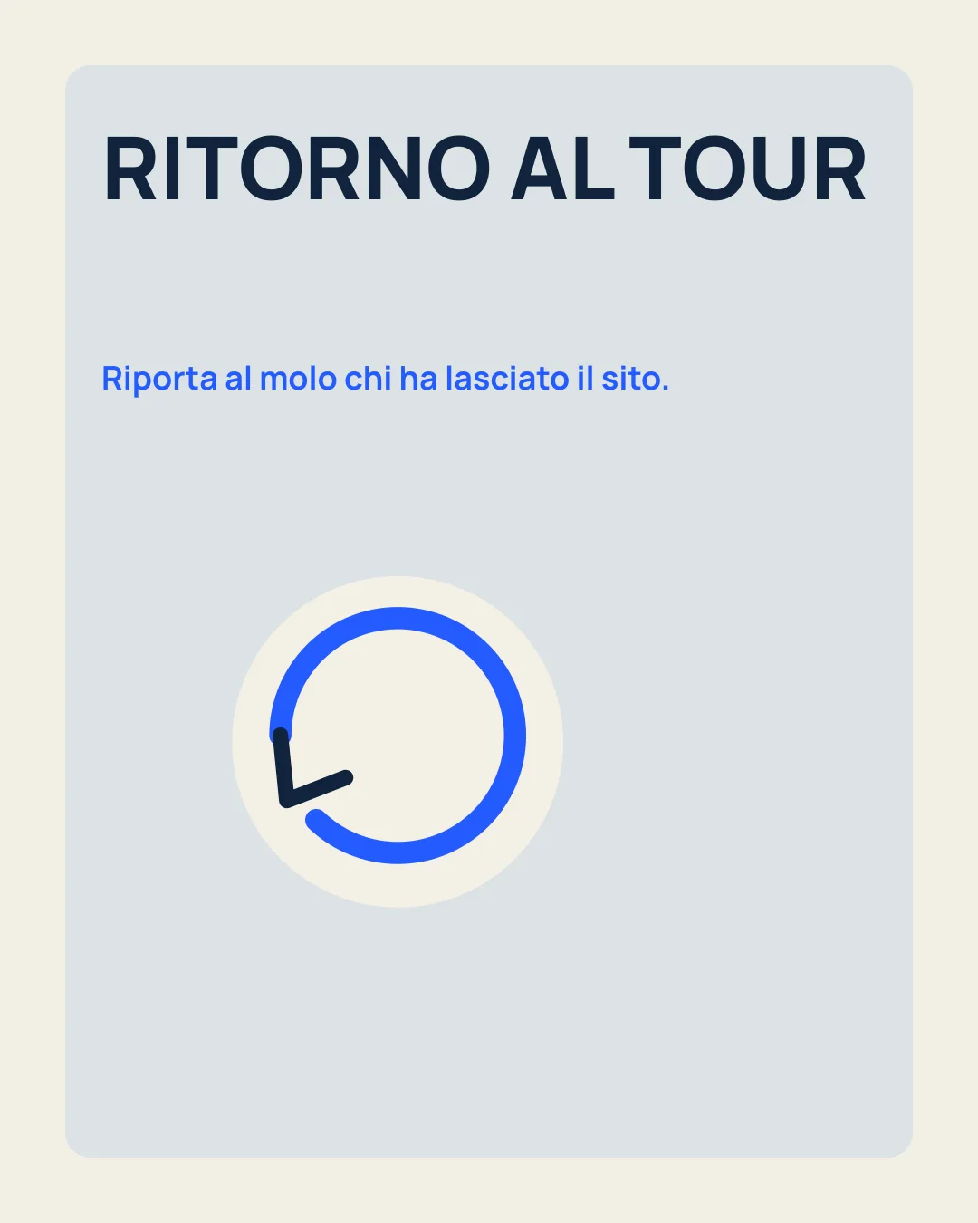 RITORNO AL TOUR: Riporta al molo chi ha lasciato il sito; icona ritorno.