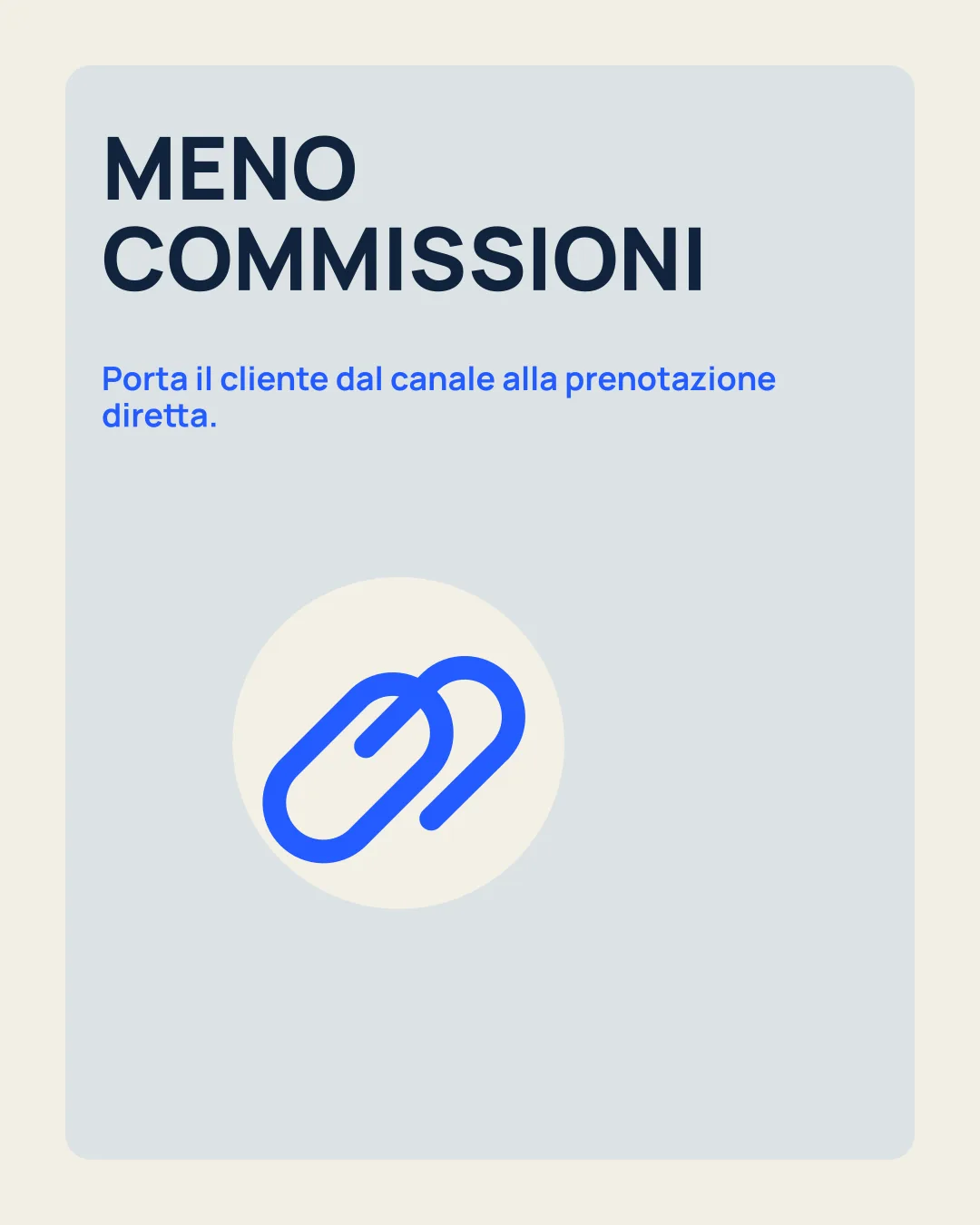 MENO COMMISSIONI: Porta il cliente dal canale alla prenotazione diretta; icona collegamento.