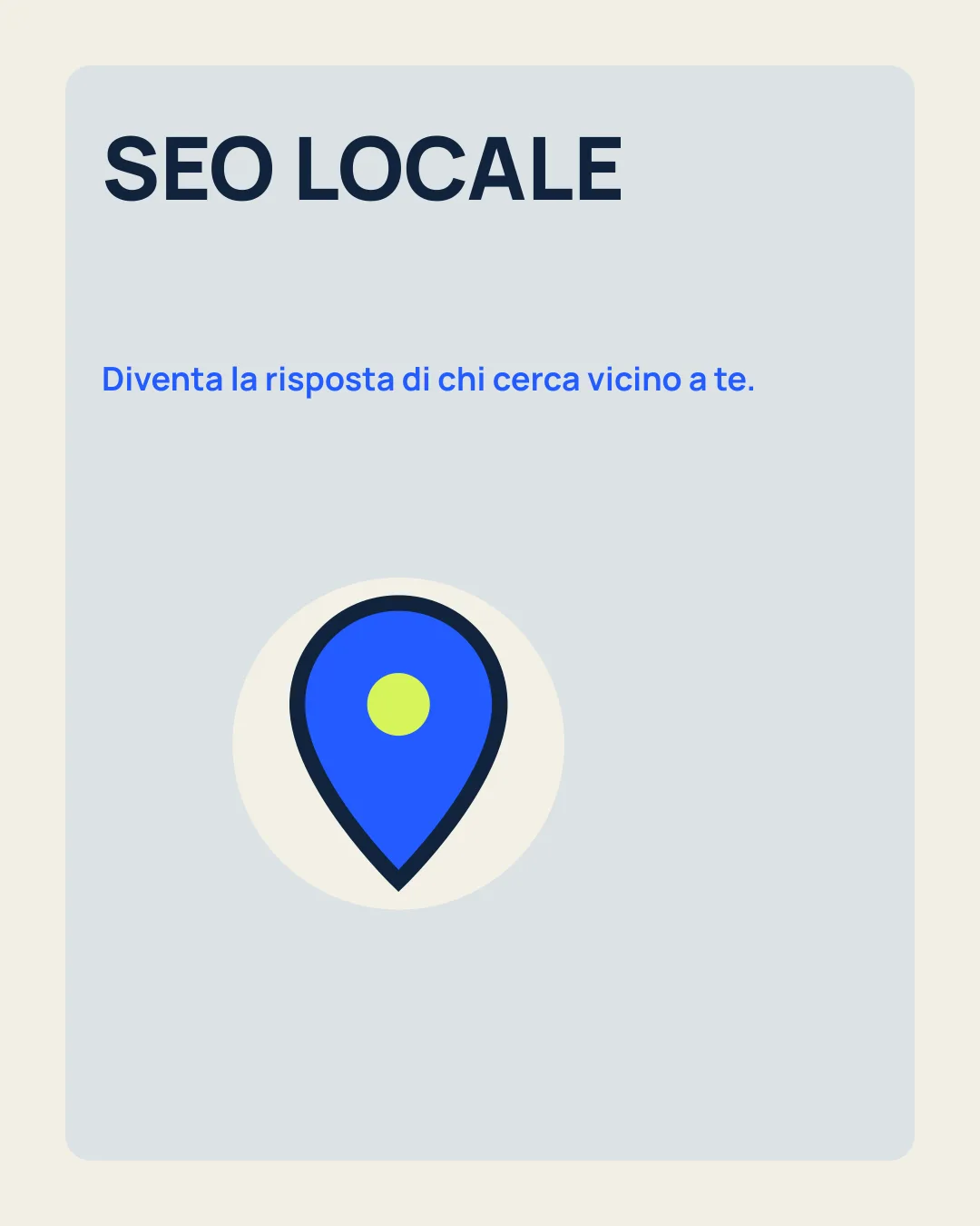 SEO LOCALE: Diventa la risposta di chi cerca vicino a te; icona segnaposto.