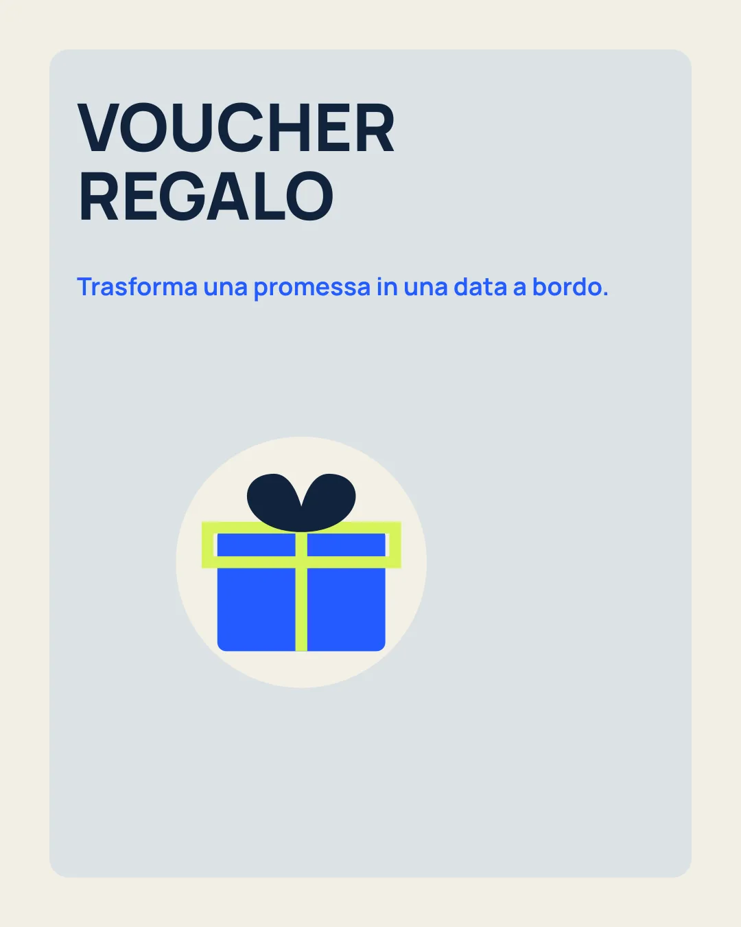 VOUCHER REGALO: Trasforma una promessa in una data a bordo; icona regalo.